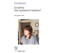 Lo sanno che cantiamo il mattino? Ediz. multilingue