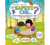 Lo sapevi che...? Risposte divertenti sui segreti della natura per bambini curiosi