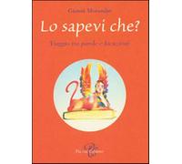 Libri Gianni Morandin - Lo Sapevi Che? Viaggio Tra Parole E Locuzioni