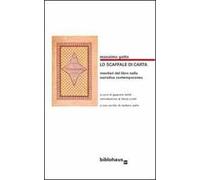 Lo scaffale di carta. Mestieri del libro nella narrativa contemporanea