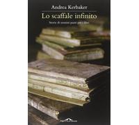 Lo scaffale infinito. Storie di uomini pazzi per i libri [Paperback] [Mar 07, 20