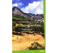 Lo scalino d'oro. Viaggio a piedi nel cuore di Creta [Paperback] [Jun 04, 2009]