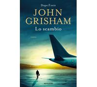 Libri John Grisham - Lo Scambio