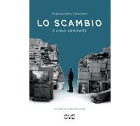 Lo scambio. Il caso Janowitz - Zannoni Alessandro