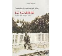 Lo scambio. Sicilia, 9-10 luglio 1943