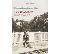 Lo scambio. Sicilia, 9-10 luglio 1943