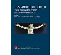 Lo scandalo del corpo. Studi di un altro teatro per Claudio Bernardi