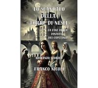 Lo scandalo della torre di Nesle. La fine della dinastia dei Capetingi