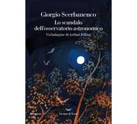 Lo scandalo dell'osservatorio astronomico. Un'indagine di Arthur Jelling -...