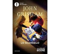 Lo scandalo. I casi di Theodore Boone (Vol. 6)