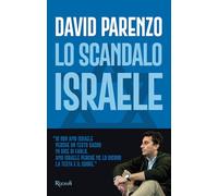 David Parenzo – Lo scandalo Israele – Rizzoli