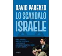 David Parenzo – Lo scandalo Israele – Rizzoli