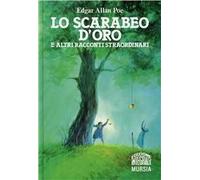 Lo scarabeo d'oro e altri racconti straordinari. Ediz. integrale