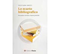 Lo scarto bibliografico. Procedure corrette e buone pratiche