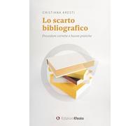 Lo scarto bibliografico. Procedure corrette e buone pratiche