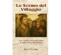 LO SCEMO DEL VILLAGGIO: Una Verità nascosta nelle pieghe della Normalità