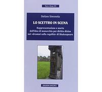 Lo scettro in scena. Rappresentazione e morte dell'idea di sovranità per diritto divino nei «drammi sulla regalità» di Shakespeare