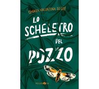 Lo scheletro del pozzo [Paperback] [Sep 17, 2025] Segré, Chiara Valentina