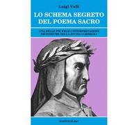 Lo schema segreto del poema sacro. Una delle più felici interpretazioni esoteriche della «Divina Commedia»