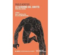 Lo schermo del diritto. Visioni dalla caverna. Male e libertà all'era delle acclamazioni digitali (Vol. 2)