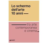 Lo schermo dell'arte 10 anni