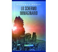 Lo schermo immaginario. Scritti cinematografici fuori dal coro