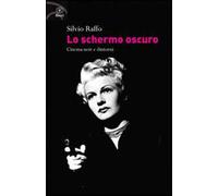 Lo schermo oscuro. Cinema noir e dintorni