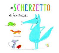 Lo scherzetto. Ediz. a colori