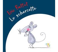 Lo scherzetto. Ediz. a colori