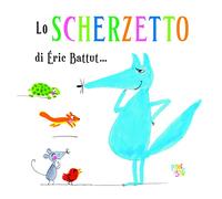 Lo scherzetto. Ediz. a colori