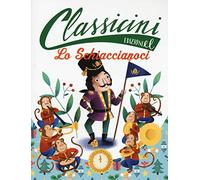 Lo Schiaccianoci da E.T.A. Hoffmann. Classicini. Ediz. a colori