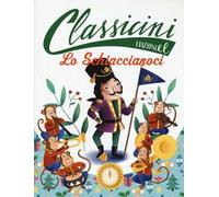 Lo Schiaccianoci da E.T.A. Hoffmann. Classicini. Ediz. a colori
