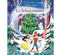 Lo Schiaccianoci. Ediz. a colori
