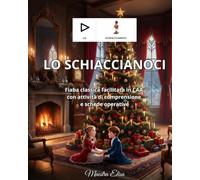 Lo Schiaccianoci: Fiaba classica facilitata in CAA, con attività di comprensione e schede operative