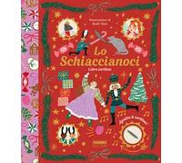 Lo Schiaccianoci. Libro carillon. Ediz. a colori
