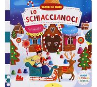 Lo schiaccianoci. Scorri le fiabe. Ediz. a colori