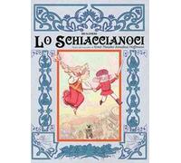 Lo Schiaccianoci. Tratto dal racconto di Ernst Theodor Amadeus Hoffmann