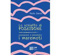 Lo schiaffo di Poseidone. Conoscere e prevenire i maremoti