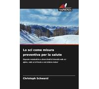 Lo sci come misura preventiva per la salute: Risposte metaboliche a diversi livelli di intensità nello sci alpino, nello sci di fondo e nel ciclismo indoor