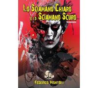 Lo sciamano chiaro e lo sciamano scuro