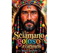 Lo Sciamano goloso di caramelle