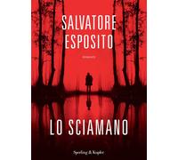 Lo Sciamano [Paperback] [Jun 15, 2021] Esposito, Salvatore