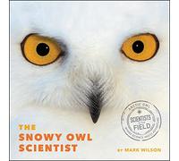 Lo scienziato del gufo delle nevi (Gli scienziati nella serie campo)
