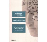 Lo scimmione intelligente. Dio, natura e libertà