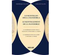 Lo scintillio della mandorla. La rappresentazione della spiritualità attraverso la forma. Ediz. italiana e francese