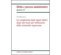 Lo scioglimento degli organi elettivi degli enti locali per infiltrazioni della criminalità organizzata