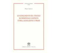 Lo scioglimento del vincolo matrimoniale canonico: storia, legislazione e prassi