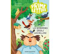 Lo sciopero degli uccellini. Ediz. a colori