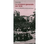 Lo sciopero generale del 1918. Verso la Repubblica elvetica dei Soviet?