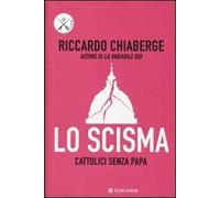 Lo scisma. Cattolici senza papa